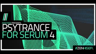 دانلود پریست سروم سای ترنس Zenhiser Psytrance For Serum 4